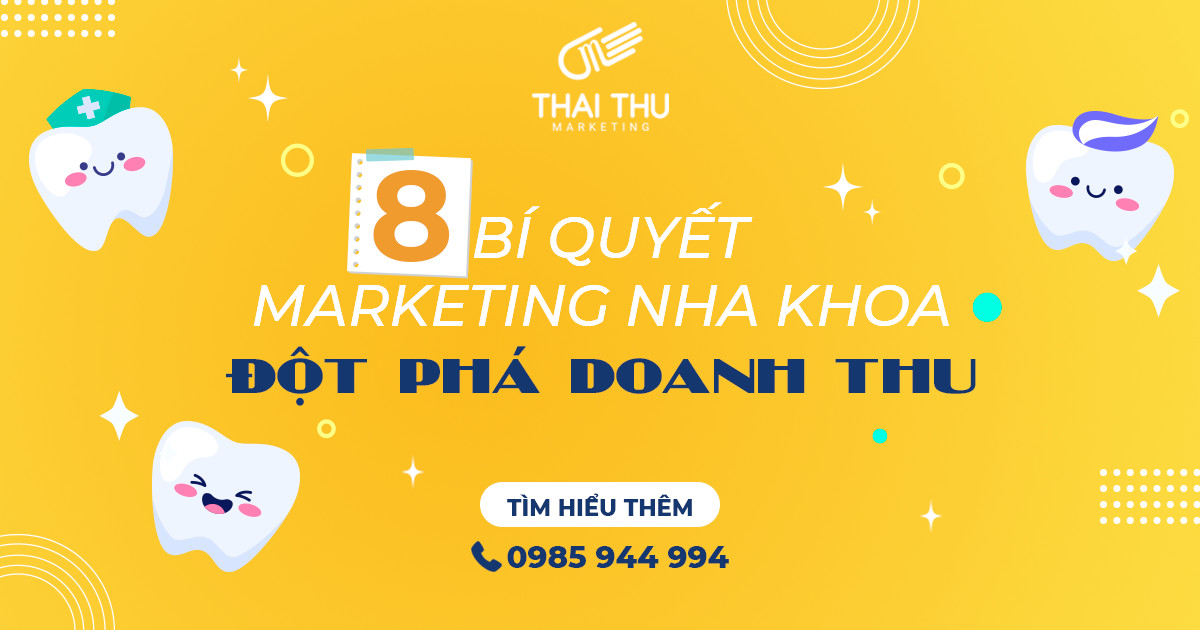 8 bí quyết marketing nha khoa tăng doanh thu tốt nhất năm 2023